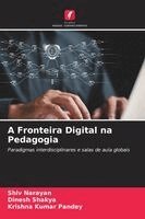 Shiv Narayan, Dinesh Shakya, Krishna Kumar Pandey - A Fronteira Digital na Pedagogia, Häftad