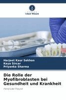 Harjeet Kaur Sekhon, Keya Sircar, Priyanka Sharma - Rolle der Myofibroblasten bei Gesundheit und Krankheit, Häftad