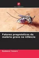 Boubacar Camara - Fatores prognósticos da malária grave na infância, Häftad. Tillgänglighet: Lägg i varukorg
