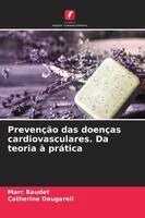 Marc Baudet, Catherine Daugareil - Prevenção das doenças cardiovasculares. Da teoria à prática, Häftad. Tillgänglighet: Lägg i varukorg