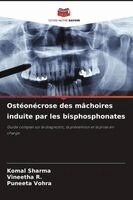 Komal Sharma, Vineetha R, Puneeta Vohra - Ostéonécrose des mâchoires induite par les bisphosphonates, Häftad. Tillgänglighet: Lägg i varukorg