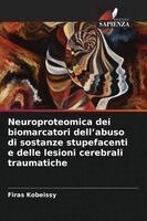 Firas Kobeissy - Neuroproteomica dei biomarcatori dell'abuso di sostanze stupefacenti e delle lesioni cerebrali traumatiche, Häftad. Tillgänglighet: Lägg i varukorg