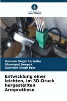 Harnam Singh Farwaha, Dharmpal Deepak - Entwicklung einer leichten, im 3D-Druck hergestellten Armprothese, Häftad