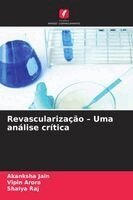 Akanksha Jain, Vipin Arora, Shalya Raj - Revascularização - Uma análise crítica, Häftad. Tillgänglighet: Lägg i varukorg