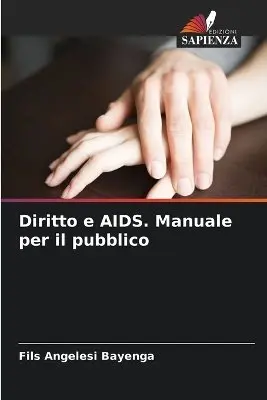 Fils Angelesi Bayenga - Diritto e AIDS. Manuale per il pubblico, Häftad. Tillgänglighet: Lägg i varukorg