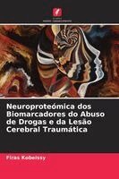 Firas Kobeissy - Neuroproteómica dos Biomarcadores do Abuso de Drogas e da Lesão Cerebral Traumática, Häftad. Tillgänglighet: Lägg i varukorg