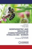 Morphometric and Molecular Characterization of Stingless Bee Worker