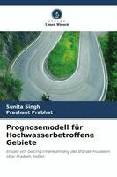 Sunita Singh, Prashant Prabhat - Prognosemodell für Hochwasserbetroffene Gebiete, Häftad