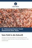 Muhammad Qamar Tusief, Muhammad Attar Illyas - Vom Feld in die Zukunft, Häftad. Tillgänglighet: Lägg i varukorg