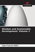 Yapo François Ahoti - Wisdom and Sustainable Development, Häftad