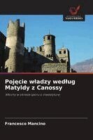 Francesco Mancino - Pojęcie wladzy wedlug Matyldy z Canossy, Häftad