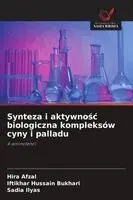 Hira Afzal, Iftikhar Hussain Bukhari, Sadia Ilyas - Synteza i aktywnośc biologiczna kompleksów cyny i palladu, Häftad. Tillgänglighet: Lägg i varukorg