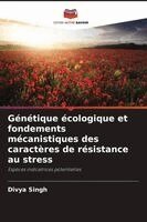 Divya Singh - Génétique écologique et fondements mécanistiques des caractères de résistance au stress, Häftad