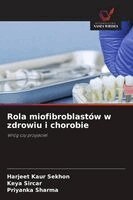 Harjeet Kaur Sekhon, Keya Sircar, Priyanka Sharma - Rola miofibroblastów w zdrowiu i chorobie, Häftad