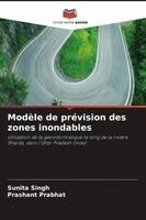 Sunita Singh, Prashant Prabhat - Modèle de prévision des zones inondables, Häftad. Tillgänglighet: Lägg i varukorg