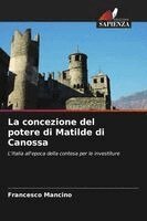 Francesco Mancino - concezione del potere di Matilde di Canossa, Häftad
