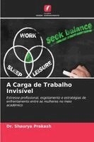 A Carga de Trabalho Invisível
