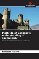 Francesco Mancino - Mathilde of Canossa's understanding of sovereignty, Häftad