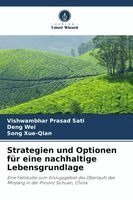 Vishwambhar Prasad Sati, Deng Wei, Song Xue-Qian - Strategien und Optionen für eine nachhaltige Lebensgrundlage, Häftad