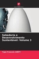 Yapo François Ahoti - Sabedoria e Desenvolvimento Sustentável, Häftad. Tillgänglighet: Lägg i varukorg