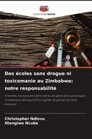 Christopher Ndlovu, Hlengiwe Ncube - Des écoles sans drogue ni toxicomanie au Zimbabwe: notre responsabilit. Tillgänglighet: Lägg i varukorg