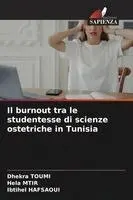 Dhekra Toumi, Hela Mtir, Ibtihel Hafsaoui - burnout tra le studentesse di scienze ostetriche in Tunisia, Häftad. Tillgänglighet: Lägg i varukorg