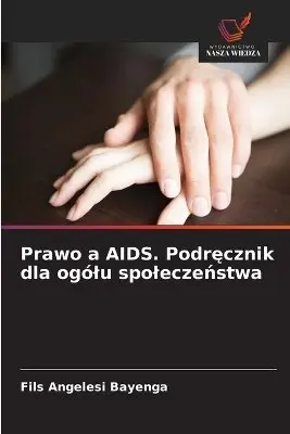 Fils Angelesi Bayenga - Prawo a AIDS. Podręcznik dla ogólu spoleczeństwa, Häftad. Tillgänglighet: Lägg i varukorg