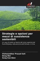 Vishwambhar Prasad Sati, Deng Wei, Song Xue-Qian - Strategie e opzioni per mezzi di sussistenza sostenibili, Häftad