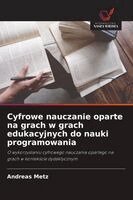Andreas Metz - Cyfrowe nauczanie oparte na grach w grach edukacyjnych do nauki programowania, Häftad. Tillgänglighet: Lägg i varukorg