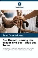 Carles Perea Rodríguez - Thematisierung der Trauer und des Tabus des Todes, Häftad. Tillgänglighet: Lägg i varukorg