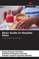 Kiang Ocampo González, Gabriela Velázquez Saucedo, Claudia Virginia Figueroa Mendez - Basic Guide to Hospital Diets, Häftad. Tillgänglighet: Lägg i varukorg