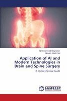 Ali Mohammadi Moghadam, Maryam Milani Fard - Application of AI and Modern Technologies in Brain and Spine Surgery, Häftad. Tillgänglighet: Lägg i varukorg