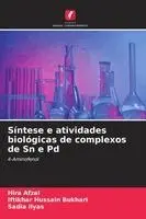 Hira Afzal, Iftikhar Hussain Bukhari, Sadia Ilyas - Síntese e atividades biológicas de complexos de Sn e Pd, Häftad. Tillgänglighet: Lägg i varukorg