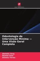 Shefally Garg, Munish Goel, Shweta Verma - Odontologia de Intervenção Mínima - Uma Visão Geral Completa, Häftad. Tillgänglighet: Lägg i varukorg