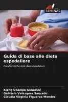 Kiang Ocampo González, Gabriela Velázquez Saucedo, Claudia Virginia Figueroa Mendez - Guida di base alle diete ospedaliere, Häftad. Tillgänglighet: Lägg i varukorg