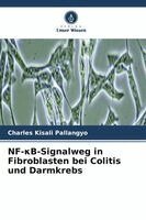 Charles Kisali Pallangyo - NF-κB-Signalweg in Fibroblasten bei Colitis und Darmkrebs, Häftad. Tillgänglighet: Lägg i varukorg