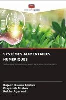 Rajesh Kumar Mishra, Divyansh Mishra, Rekha Agarwal - Systèmes Alimentaires Numériques, Häftad