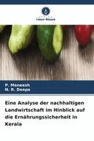 P Maneesh, N R Deepa - Eine Analyse der nachhaltigen Landwirtschaft im Hinblick auf die Ernährungssicherheit in Kerala, Häftad
