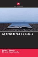 Loreley Garcia, Silvana Nascimento - As armadilhas do desejo, Häftad