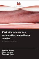 Paridhi Singh, Rishi Manan, Saumya Vats - L'art et la science des restaurations métalliques coulées, Häftad