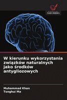 Muhammad Khan, Tonghui Ma - W kierunku wykorzystania związków naturalnych jako środków antygliozowych, Häftad. Tillgänglighet: Lägg i varukorg