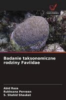 Abid Raza, Rukhsana Perveen, S Shahid Shaukat - Badanie taksonomiczne rodziny Faviidae, Häftad