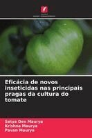 Satya Dev Maurya, Krishna Maurya, Pavan Maurya - Eficácia de novos inseticidas nas principais pragas da cultura do tomate, Häftad. Tillgänglighet: Lägg i varukorg