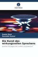 Sweta Rani, Saurabh Kumar - Die Kunst des wirkungsvollen Sprechens, Häftad
