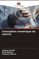 Arshya Gandhi, Rishi Manan, Priyanka Mishra - Conception numérique du sourire, Häftad. Tillgänglighet: Lägg i varukorg