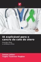 Seema Jakhar, Yogita Yashveer Raghav - IA explicável para o cancro do colo do útero, Häftad