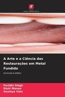 Paridhi Singh, Rishi Manan, Saumya Vats - A Arte e a Ciência das Restaurações em Metal Fundido, Häftad