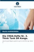 CRDA-Hefte Nr. 3. Think Tank DR Kongo.