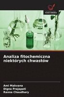 Ami Makvana, Digna Prajapati, Ranna Chaudhary - Analiza fitochemiczna niektórych chwastów, Häftad. Tillgänglighet: Lägg i varukorg