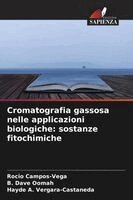Rocio Campos-Vega, B. Dave Oomah - Cromatografia gassosa nelle applicazioni biologiche: sostanze fitochimiche. Tillgänglighet: Lägg i varukorg
